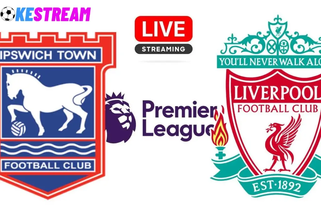 Jadwal Pertandingan Ipswich Town vs. Liverpool FC - Pertarungan Seru di Panggung Sepakbola Inggris