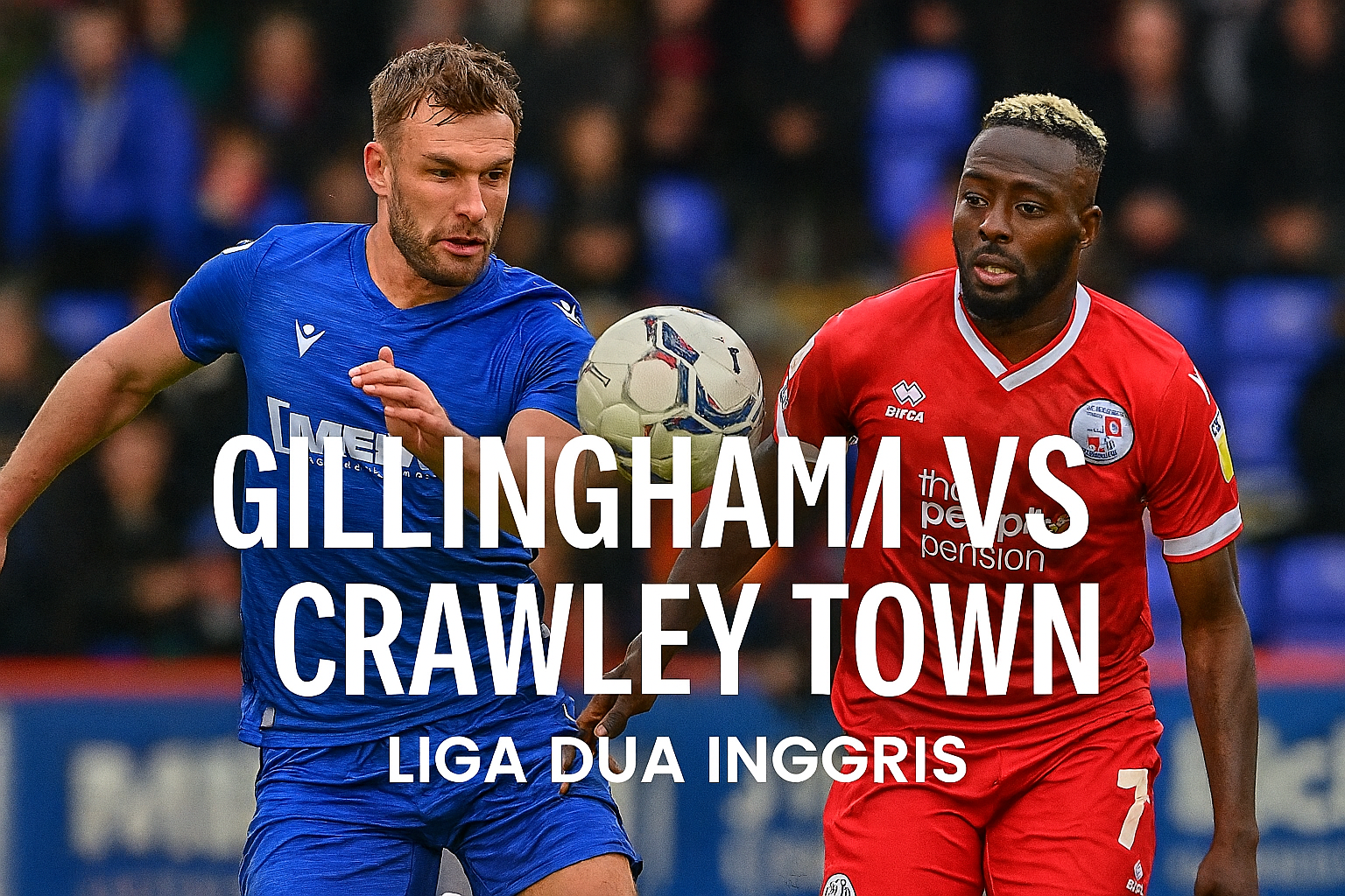 Gillingham vs Crawley Town 00.30 WIB Live Streaming Tanpa Iklan Khusus Okestream – Pertarungan Seru di Liga Inggris Low Profile
