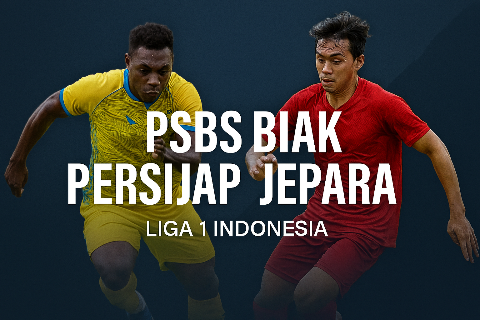 Link Okestream PSBS Biak vs Persijap Jepara Liga 1 Indonesia 19.00 WIB - Saksikan Live Seru di Tengah Persaingan Panas Liga 1 Indonesia