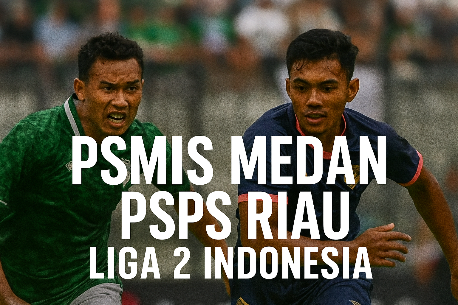 Live Streaming PSMS Medan vs PSPS Riau Liga 2 Indonesia 19.00 WIB tersedia di Okestream - Saksikan Pertarungan Sengit Kedua Tim di Platform Terpercaya