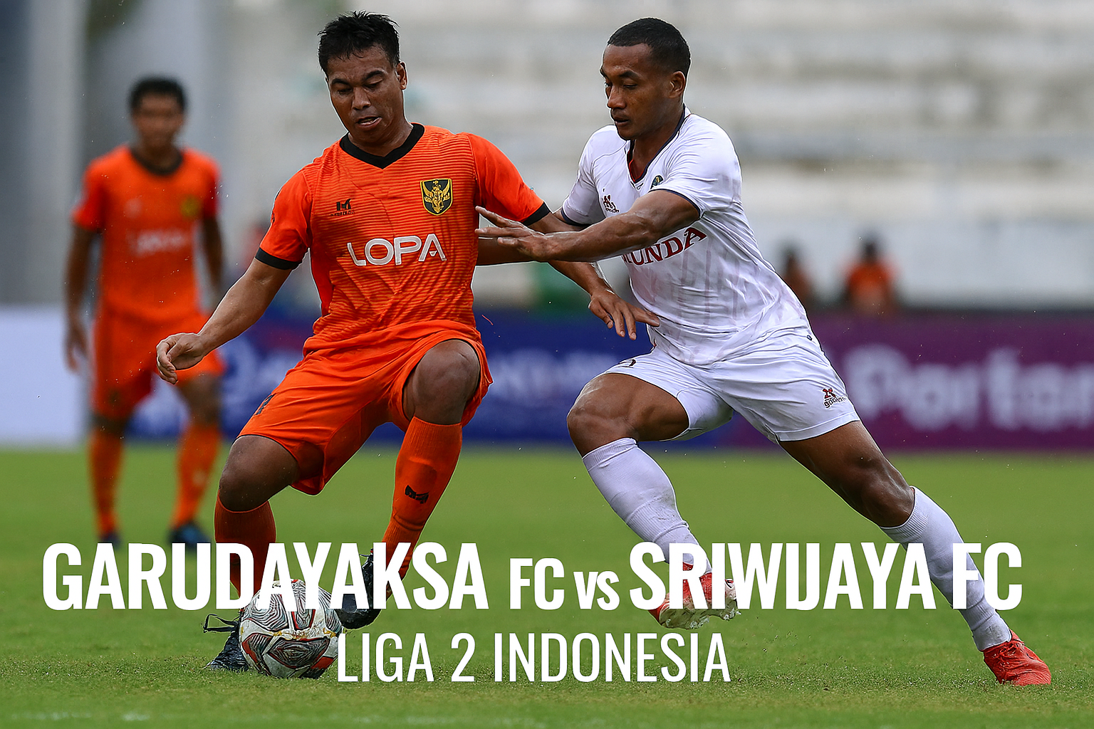 Okestream Live: Garudayaksa FC vs Sriwijaya FC Malam Ini Liga 2 Indonesia - Tonton Pertandingannya!