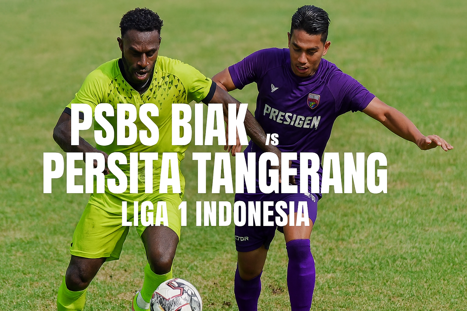 Okestream Live Streaming PSBS Biak vs Persita Tangerang Liga 1 Pukul 15.30 WIB - Simak Keseruan Pertarungan Ngabuburit yang Tak Boleh Dilewatkan!