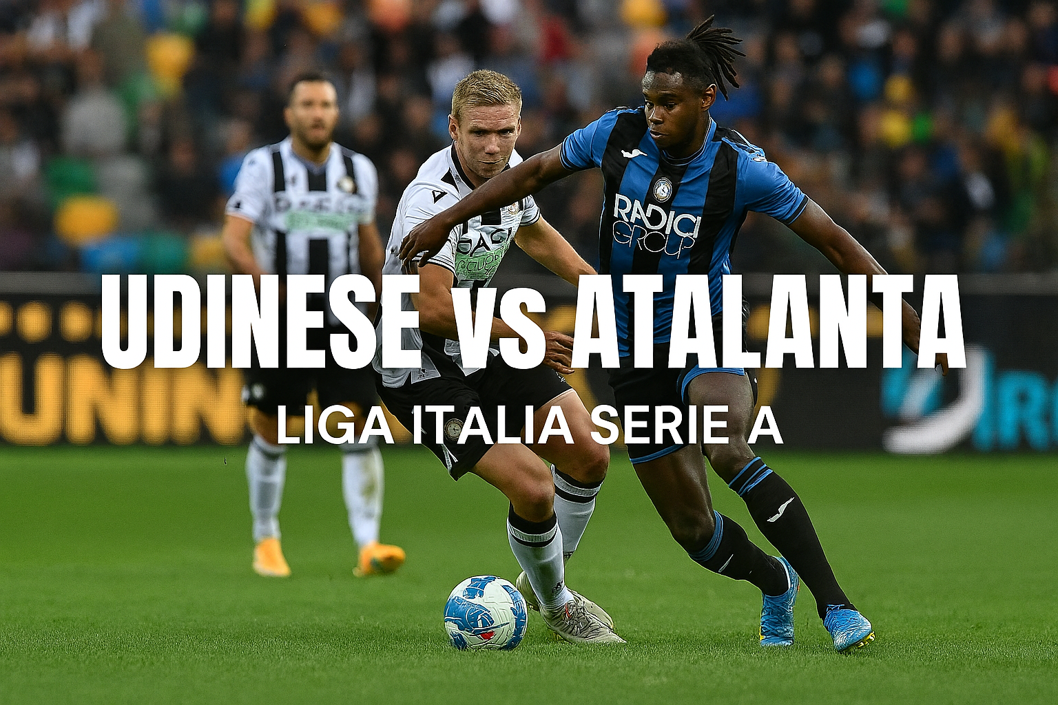 Okestream Live Udinese vs Atalanta Malam Ini Liga Italia Serie A 21.00 WIB - Duel Seru yang Tidak Boleh Dilewatkan