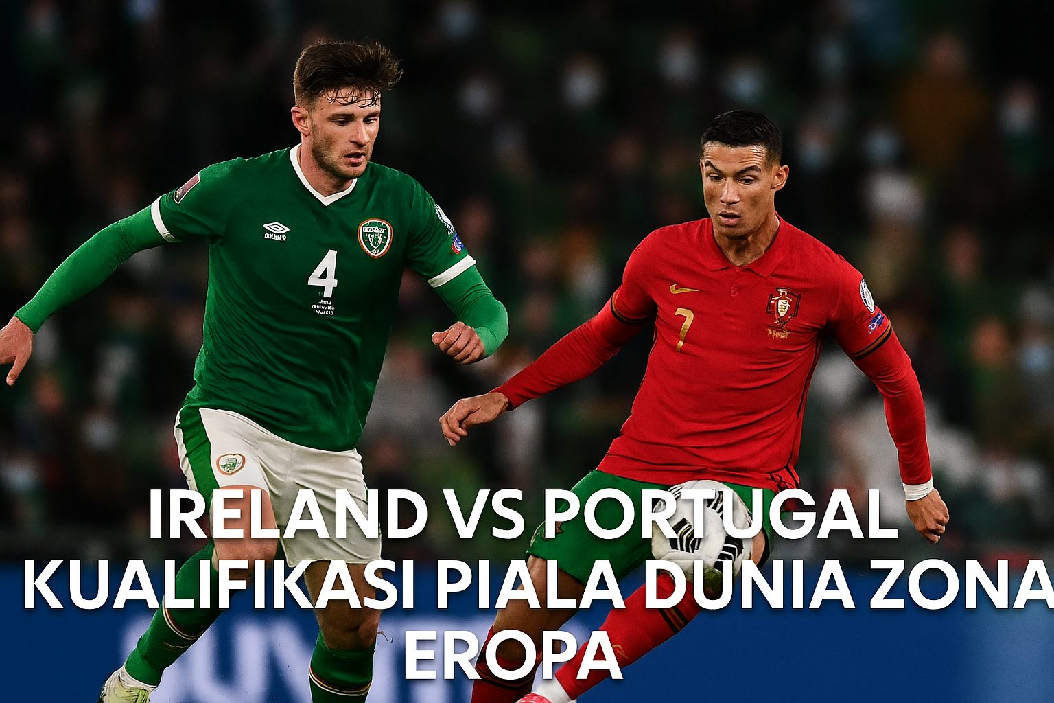 Okestream Siarkan Live Ireland vs Portugal 02.45 WIB Zona Eropa - Saksikan Duel Menegangkan Tim Nasional di Platform Favoritmu!