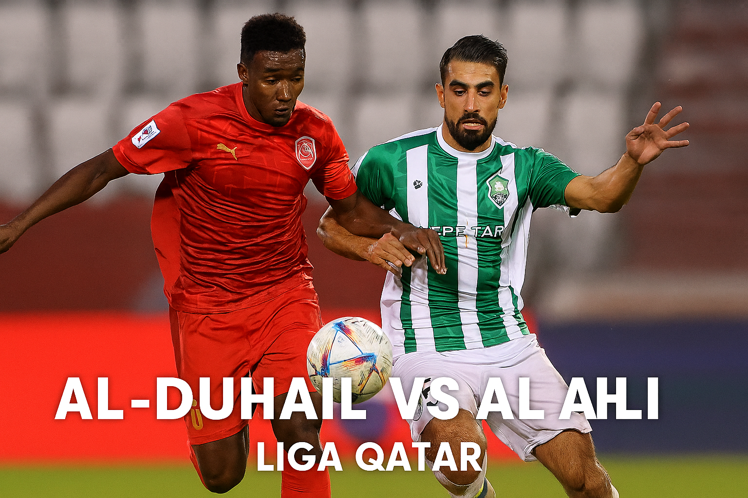 Okestream Tampilkan Siaran Langsung Al-Duhail vs Al Ahli Liga Qatar Malam Ini - Saksikan Pertempuran Seru di Liga Qatar Secara Langsung!