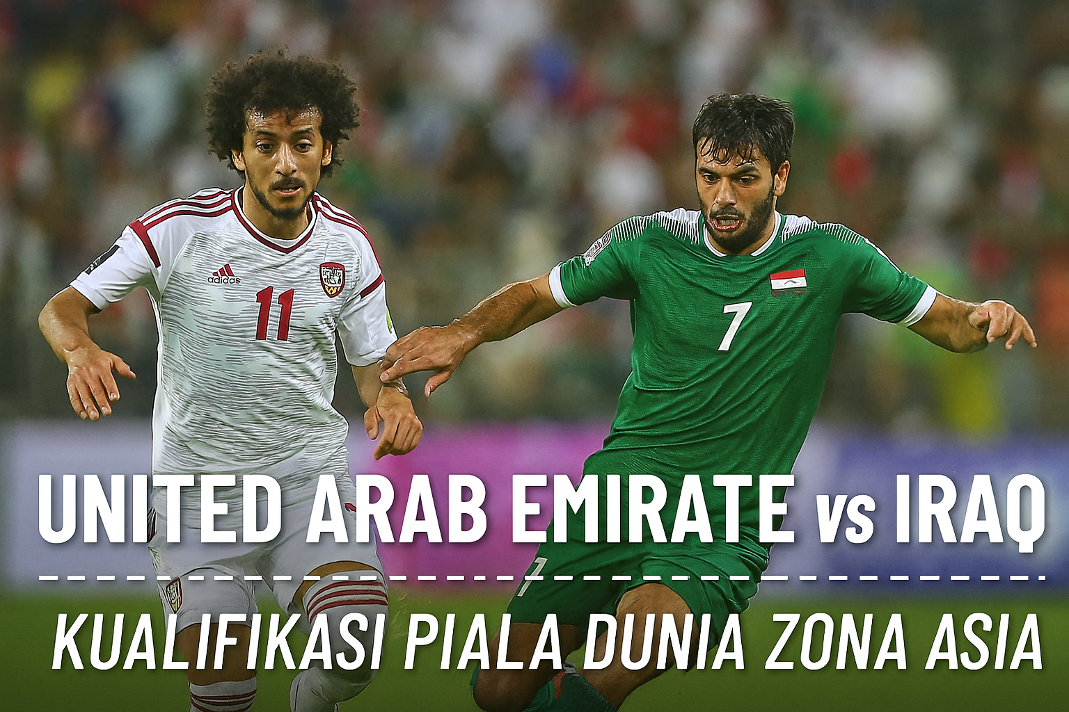 Okestream United Arab Emirates vs Iraq Live Streaming Pukul 23.00 WIB Kualifikasi Piala Dunia - Duel Sengit Dua Negara Asia Berlangsung Seru!