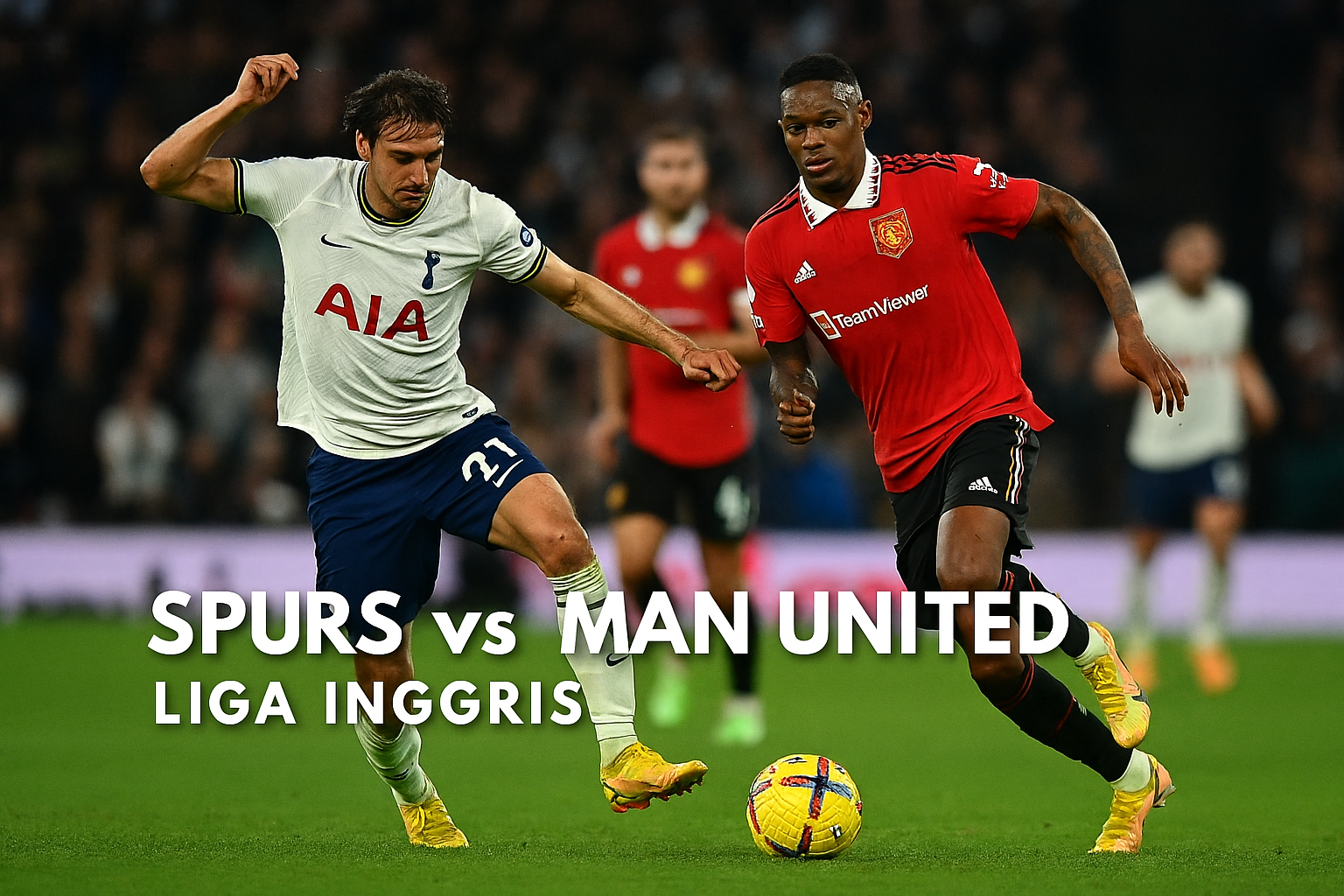 Streaming Spurs vs Man United Malam Ini 19.30 WIB Liga Inggris Full HD di Okestream - Duel Seru Siap Menggetarkan Fans Sepak Bola Inggris