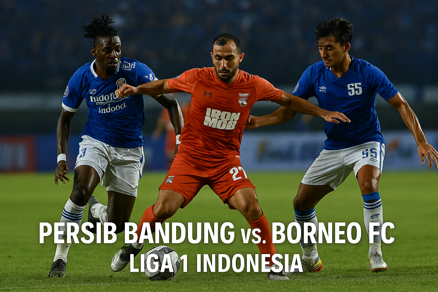Okestream : Antusiasmenya Menggairahkan - Persib vs Borneo FC Malam Ini 19.00 WIB Menjadi Pertempuran Sengit di Liga Indonesia