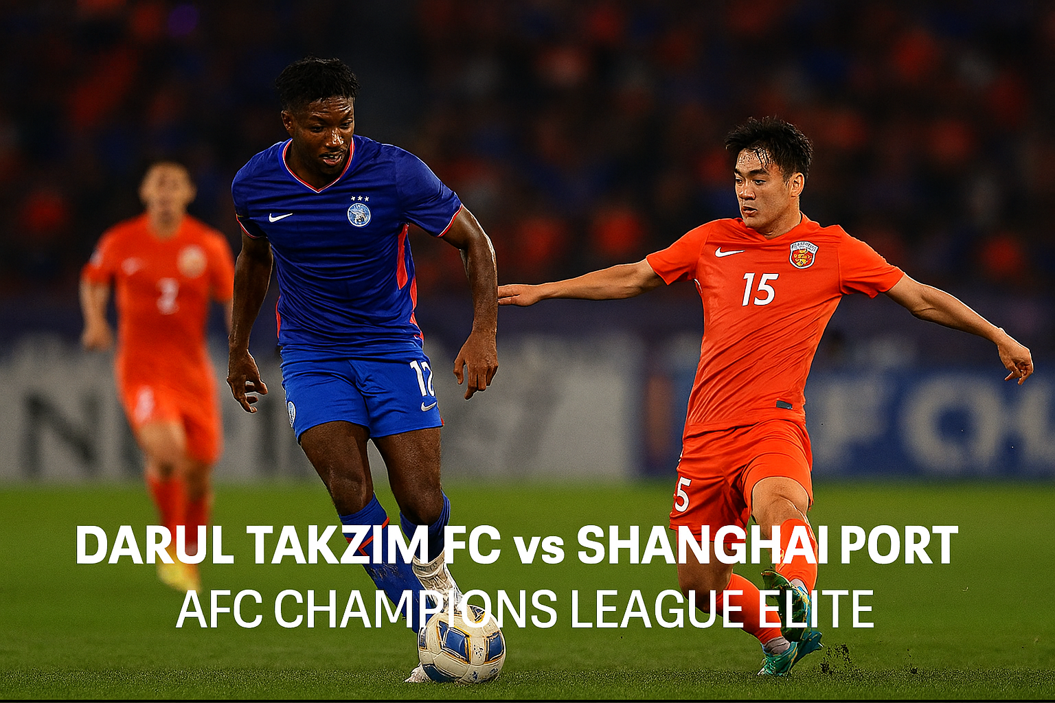 Okestream Live Darul Takzim FC vs Shanghai Port AFC Elite Malam Ini! - Pertarungan Seru Klub Asia di Mata Penggemar Sepak Bola