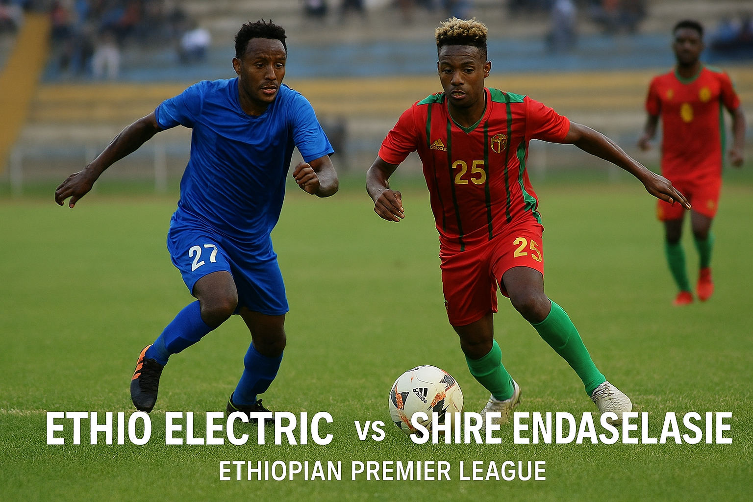 Okestream Live Liga Ethiopia: Ethio Electric vs Shire Endaselassie Sore Ini, Saksikan Pertandingannya!