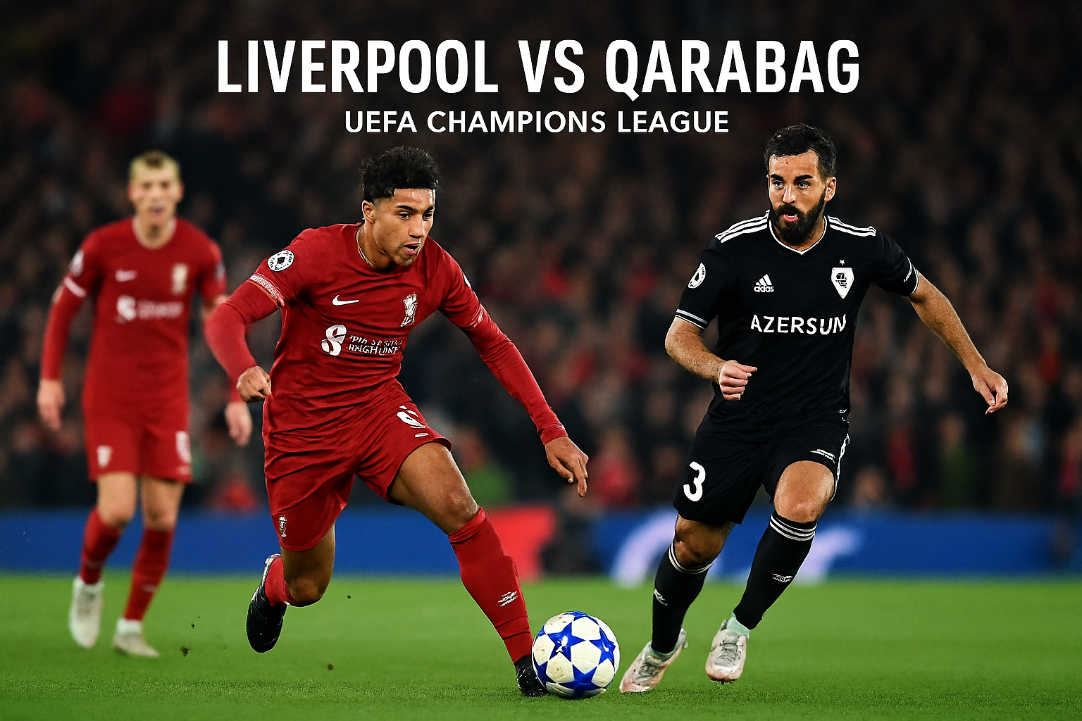 Liverpool VS Qarabag Liga Champions UEFA Berakhir 6-0 Jadi Sorotan Okestream - Pertandingan Memukau yang Mengukir Sejarah