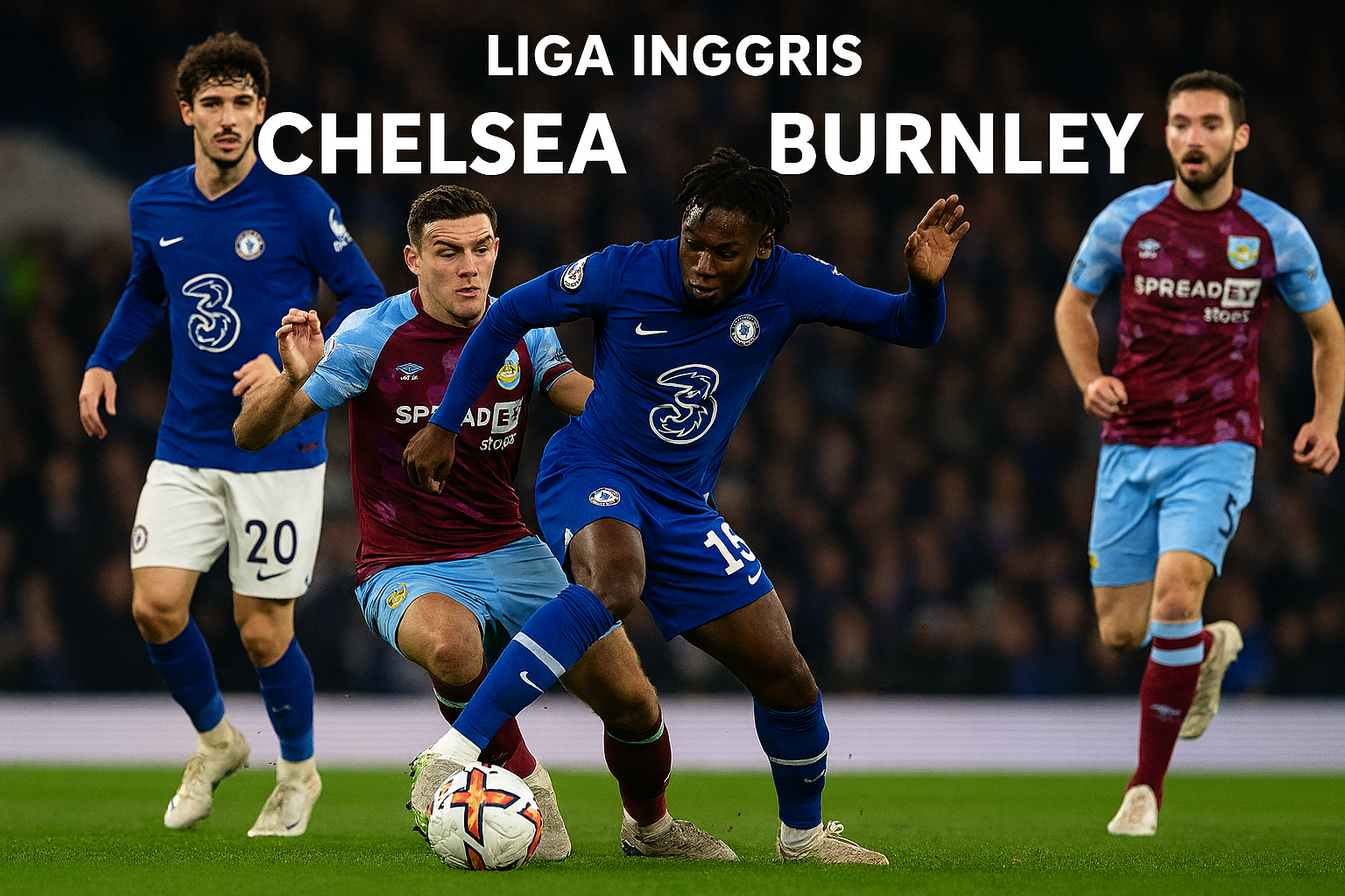 Chelsea vs Burnley Liga Inggris 22.00 WIB Malam Ini: Ulasan Lengkap dan Prediksi OkeStream
