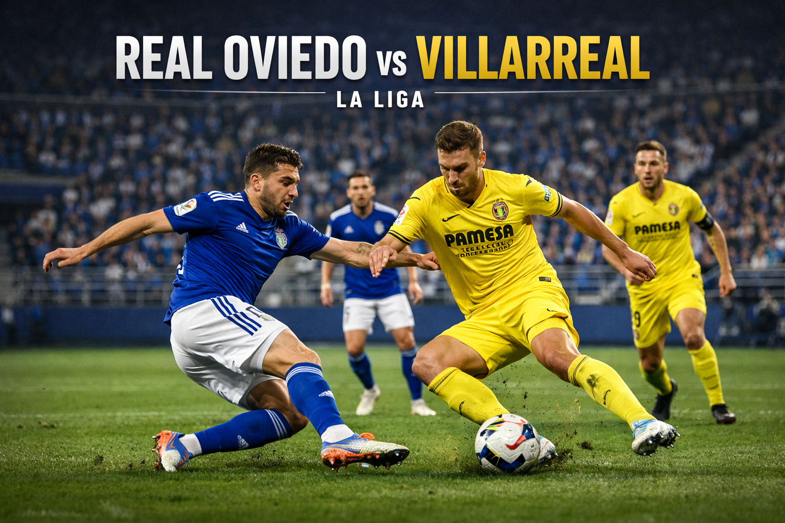 Okestream Update: Skor 1-1 Real Oviedo vs Villarreal CF, Pertandingan Seru dan Menegangkan!