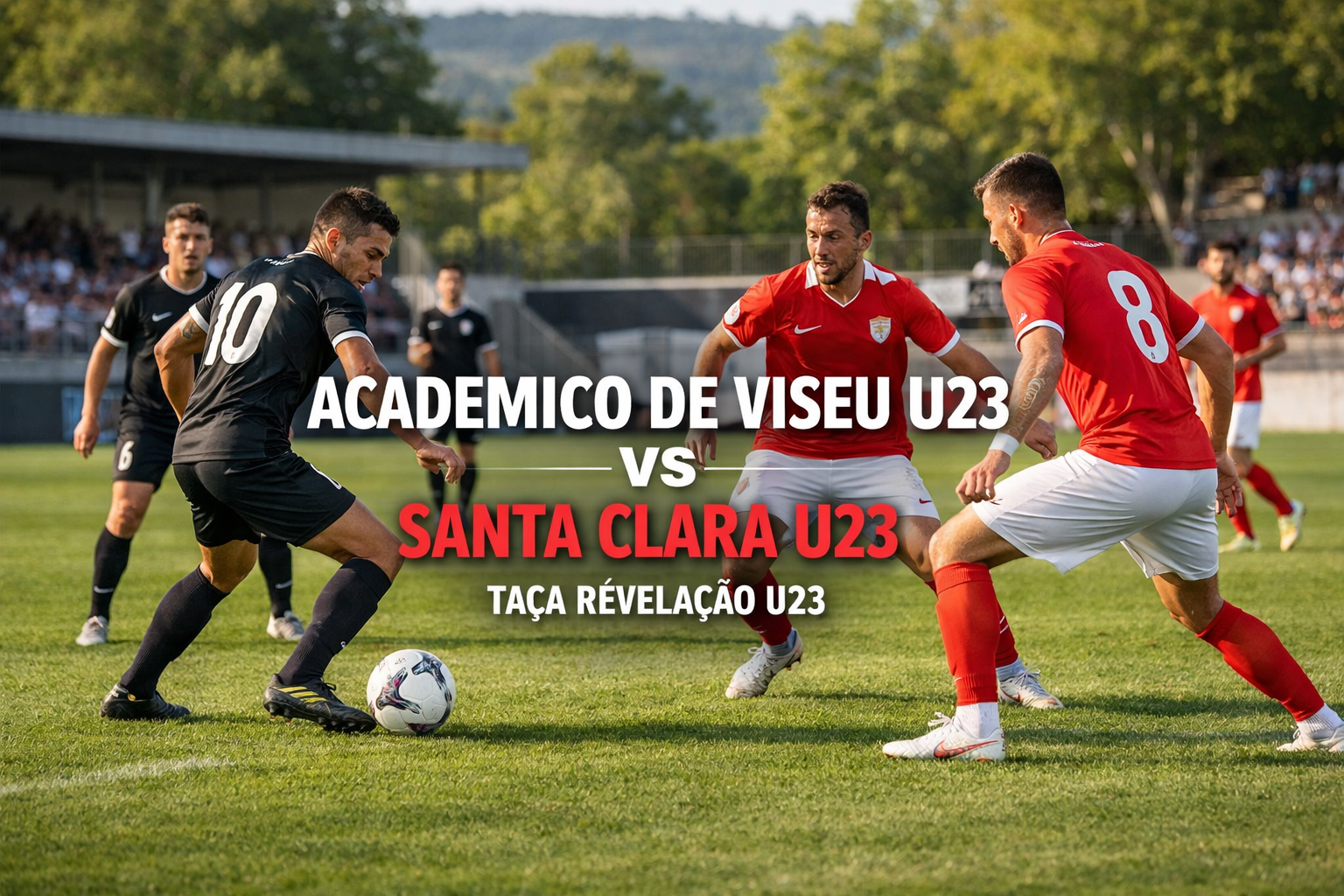 Okestream Bahas Academico de Viseu U23 vs Santa Clara U23 Hari Ini - Duel Tim Muda Portugal dengan Atmosfer Panas dan Menegangkan
